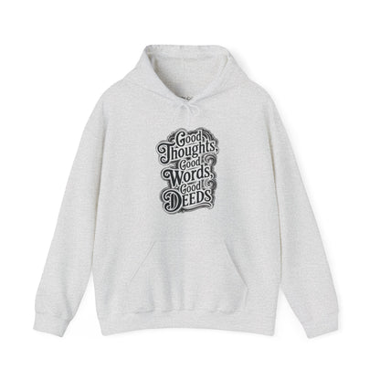 Good Thoughts, Good Words, Good Deeds Hoodie