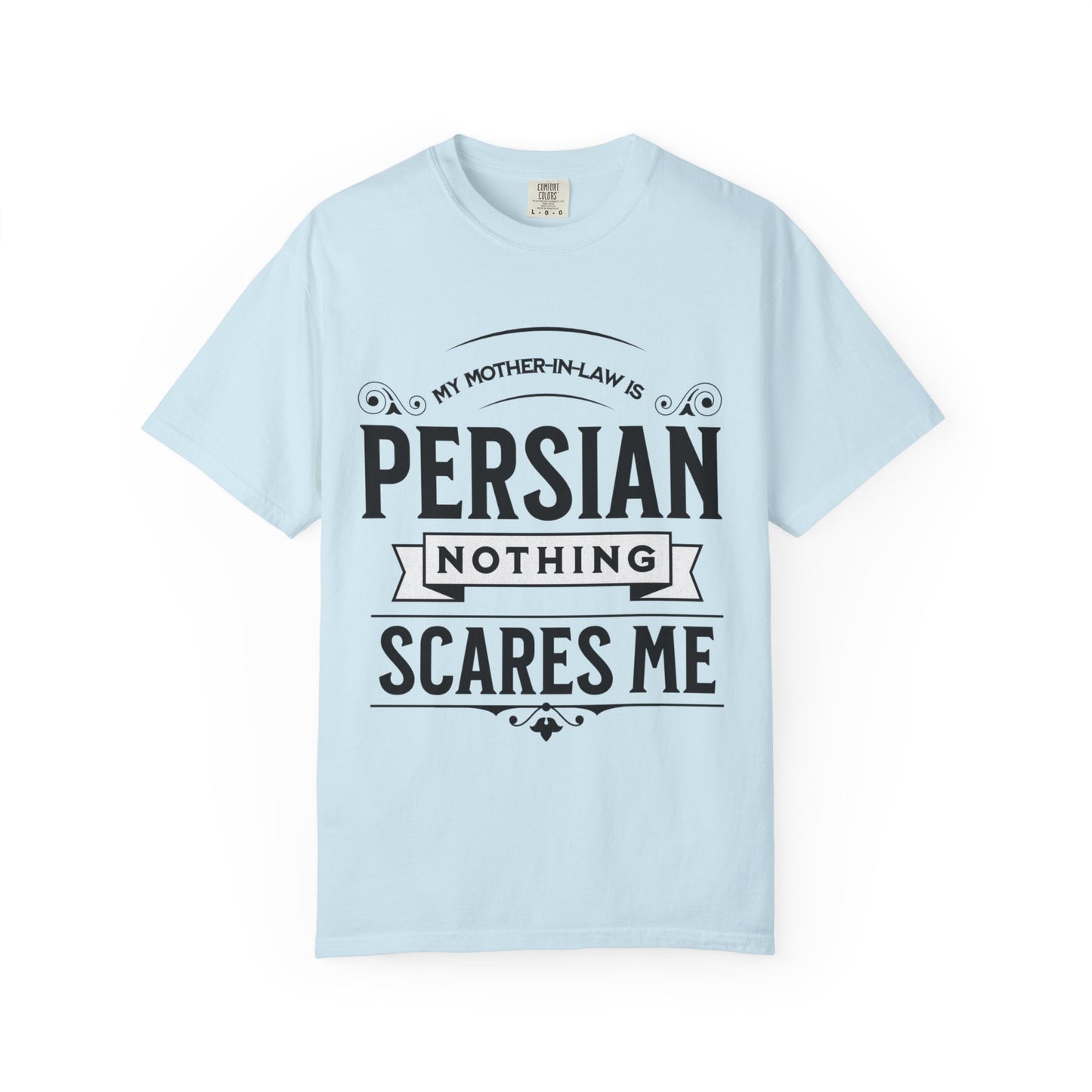 My Mother-in-law is Persian Nothing Scares Me Premium Tee