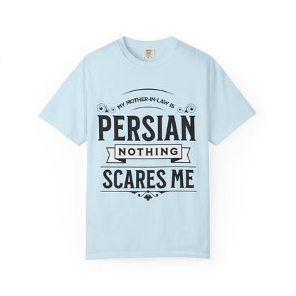 My Mother-in-law is Persian Nothing Scares Me Premium Tee
