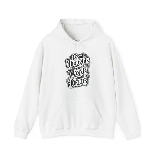 Good Thoughts, Good Words, Good Deeds Hoodie