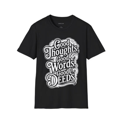 Good Thoughts, Good Words, Good Deeds Unisex T-Shirt