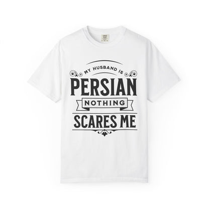 My Husband is Persian, Nothing Scares Me Premium Tee