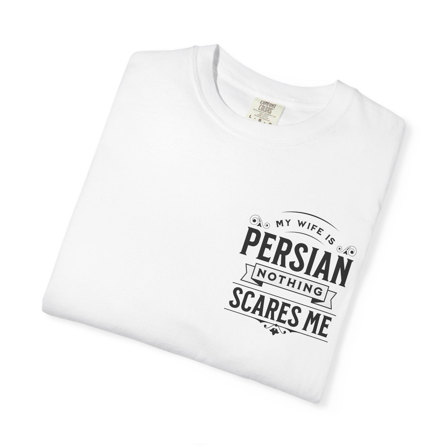 My Wife is Persian Nothing Scares Me Premium Tee