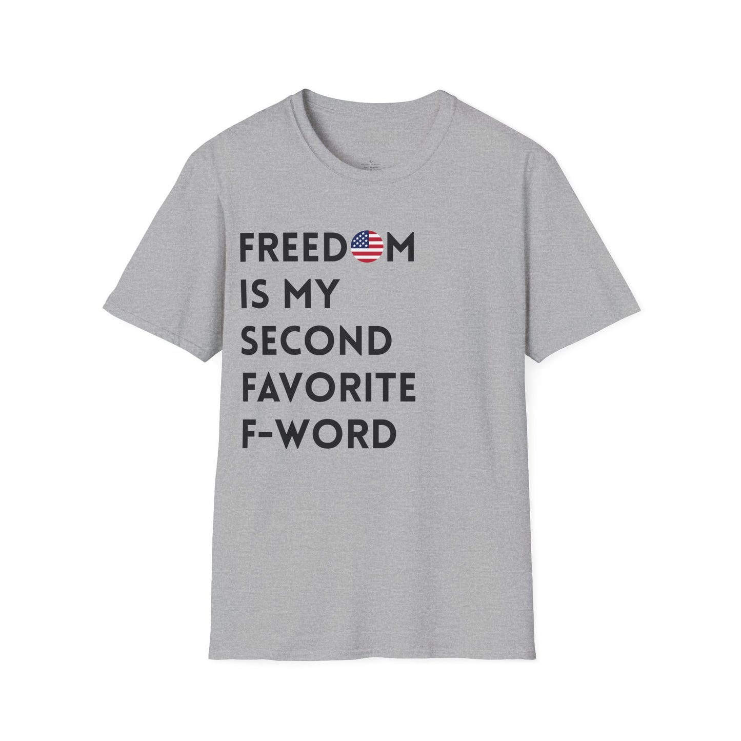 Freedom is my Second Favorite F-word - US Unisex T-Shirt