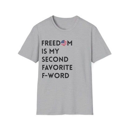 Freedom is my Second Favorite F-word - US Unisex T-Shirt