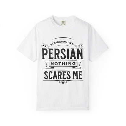 My Father-in-law is Persian Nothing Scares Me Premium Tee