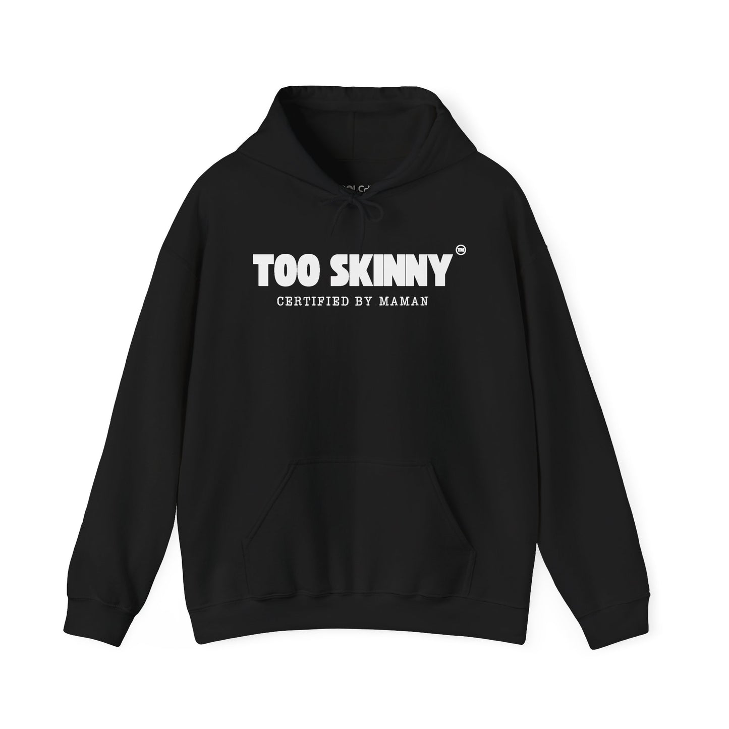 Too Skinny Hoodie