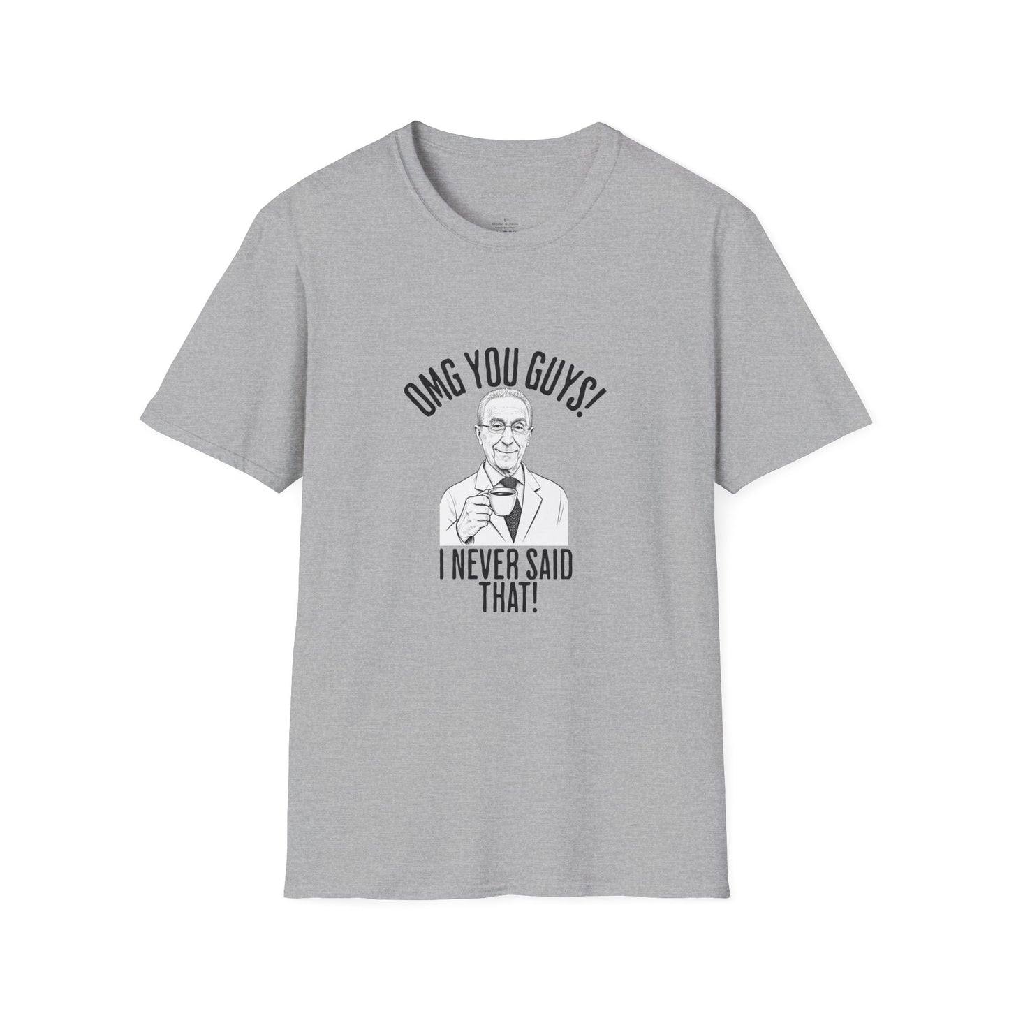 I Never Said That - Professor Samii Unisex T-Shirt