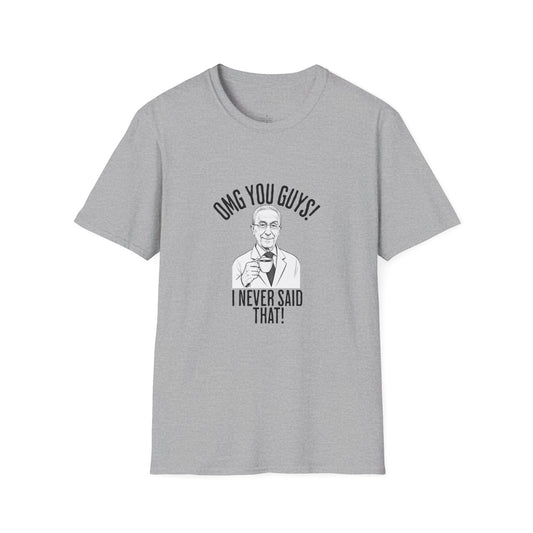 I Never Said That - Professor Samii Unisex T-Shirt