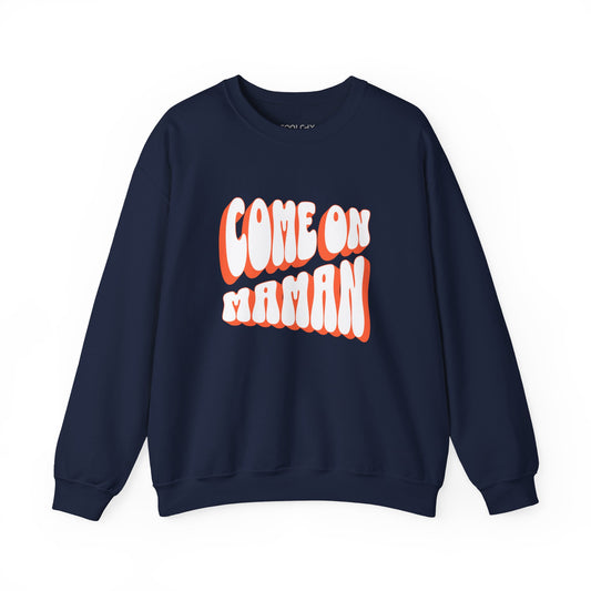 Come On Maman Sweatshirt