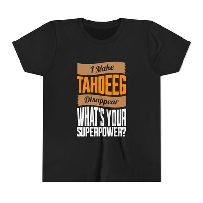 I make Tahdeeg disappear Youth Tee