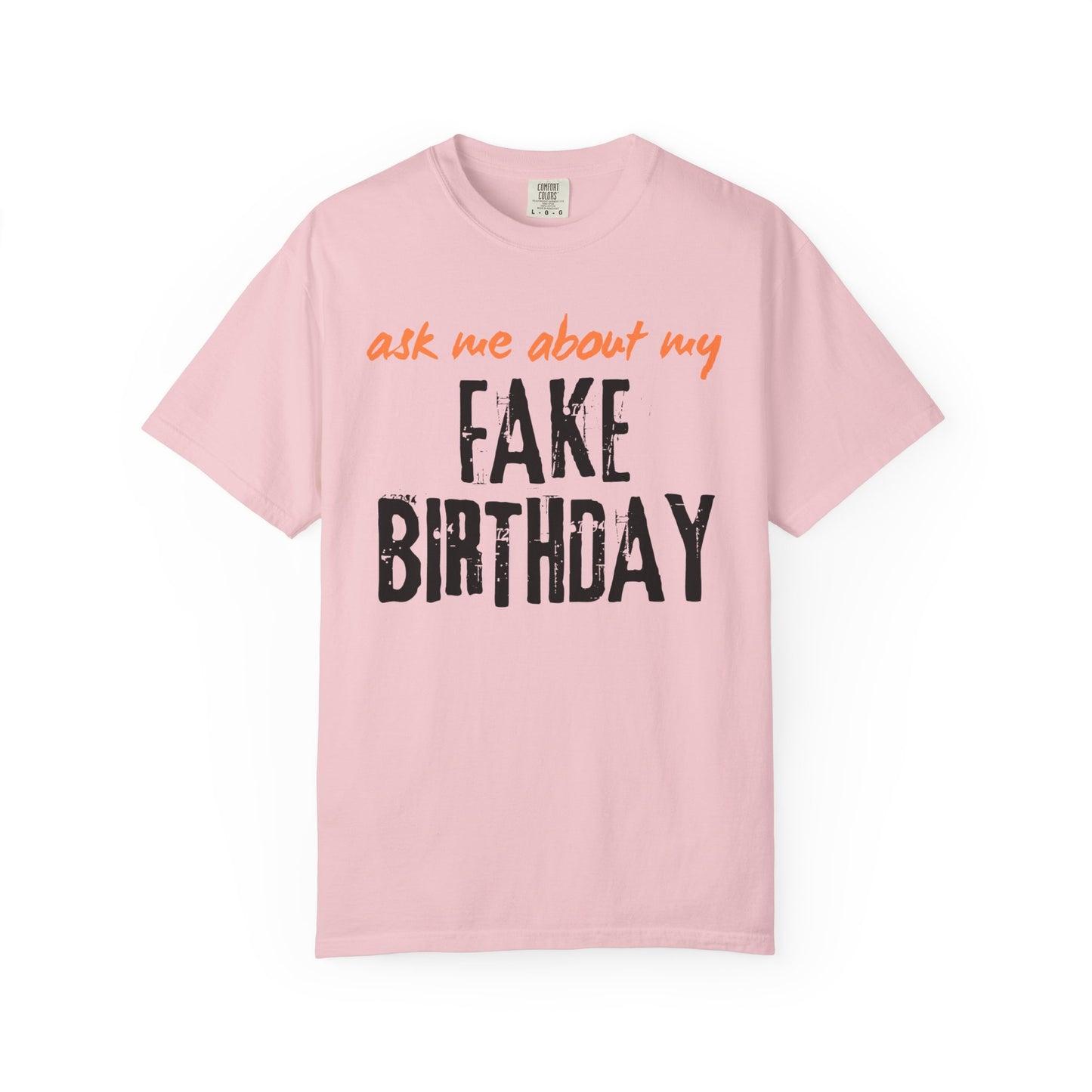 Ask me about my Fake Birthday Premium Tee