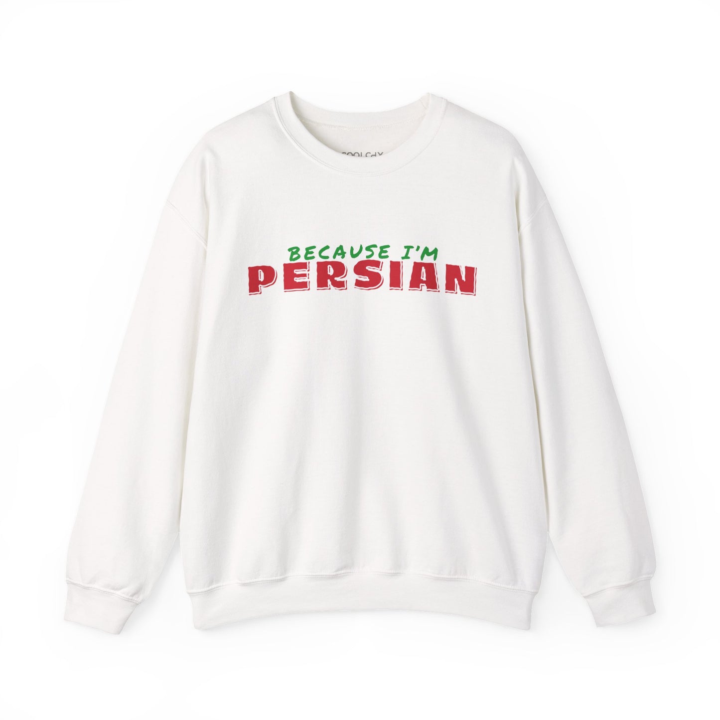 Because I'm Persian Sweatshirt