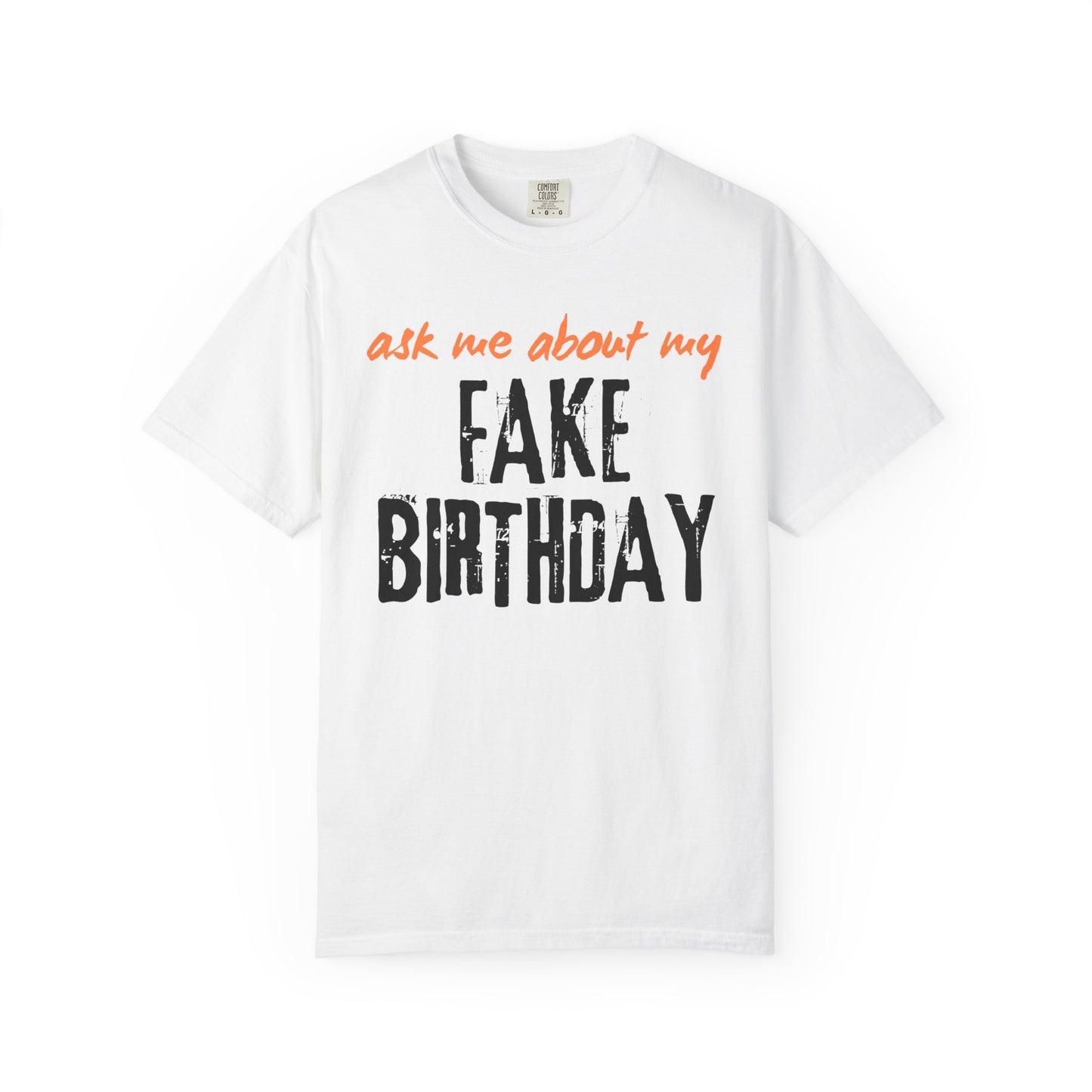Ask me about my Fake Birthday Premium Tee