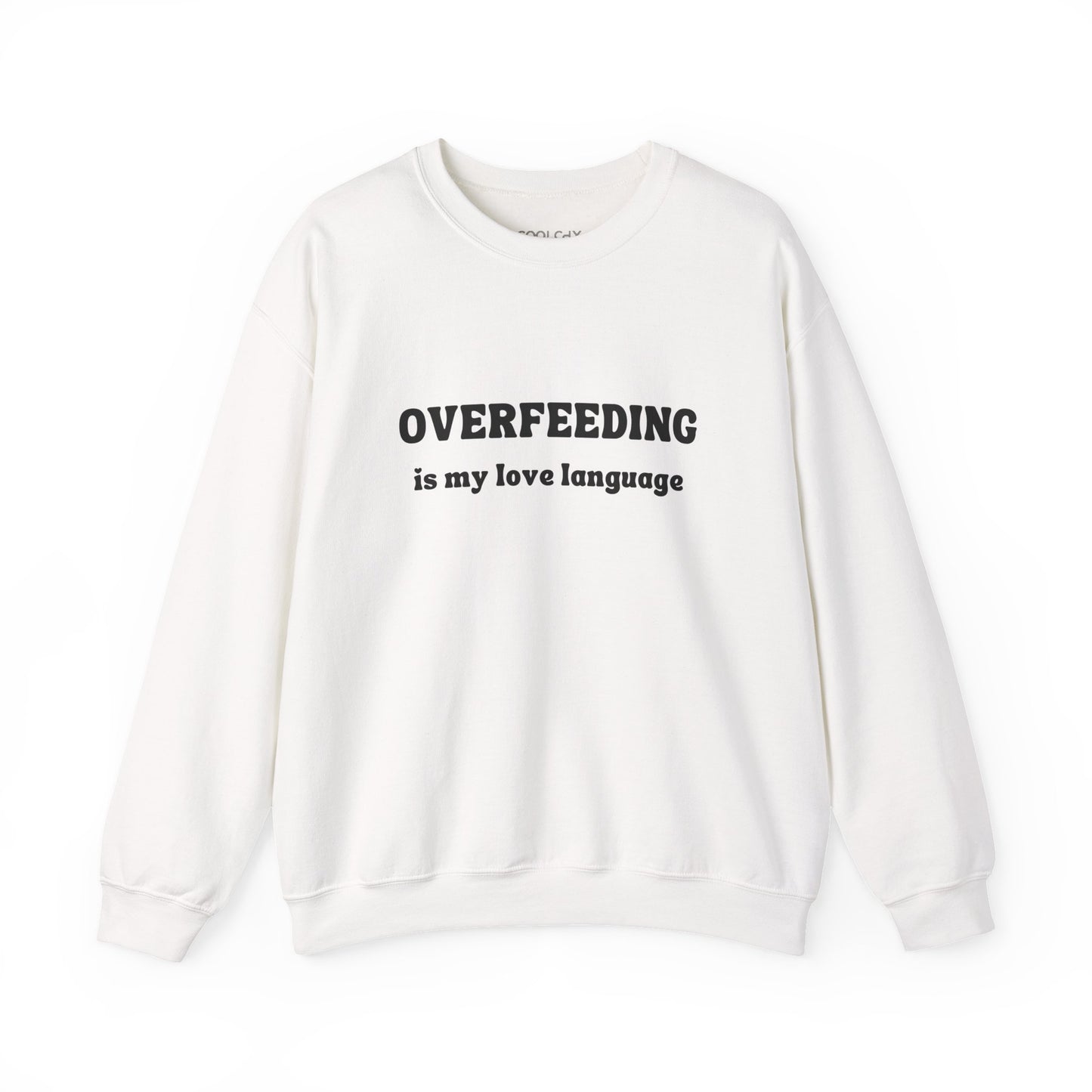 Overfeeding is My Love Language Sweatshirt