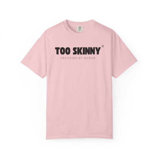 Too Skinny Premium Tee