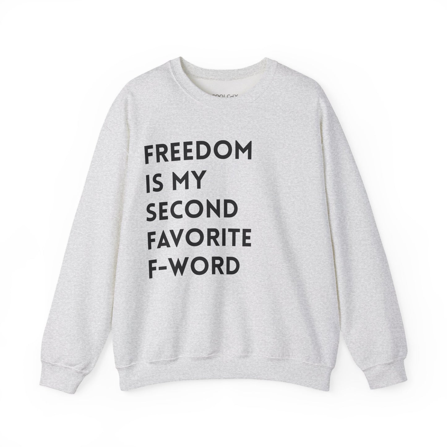 Freedom is my Second Favorite F-word II Sweatshirt