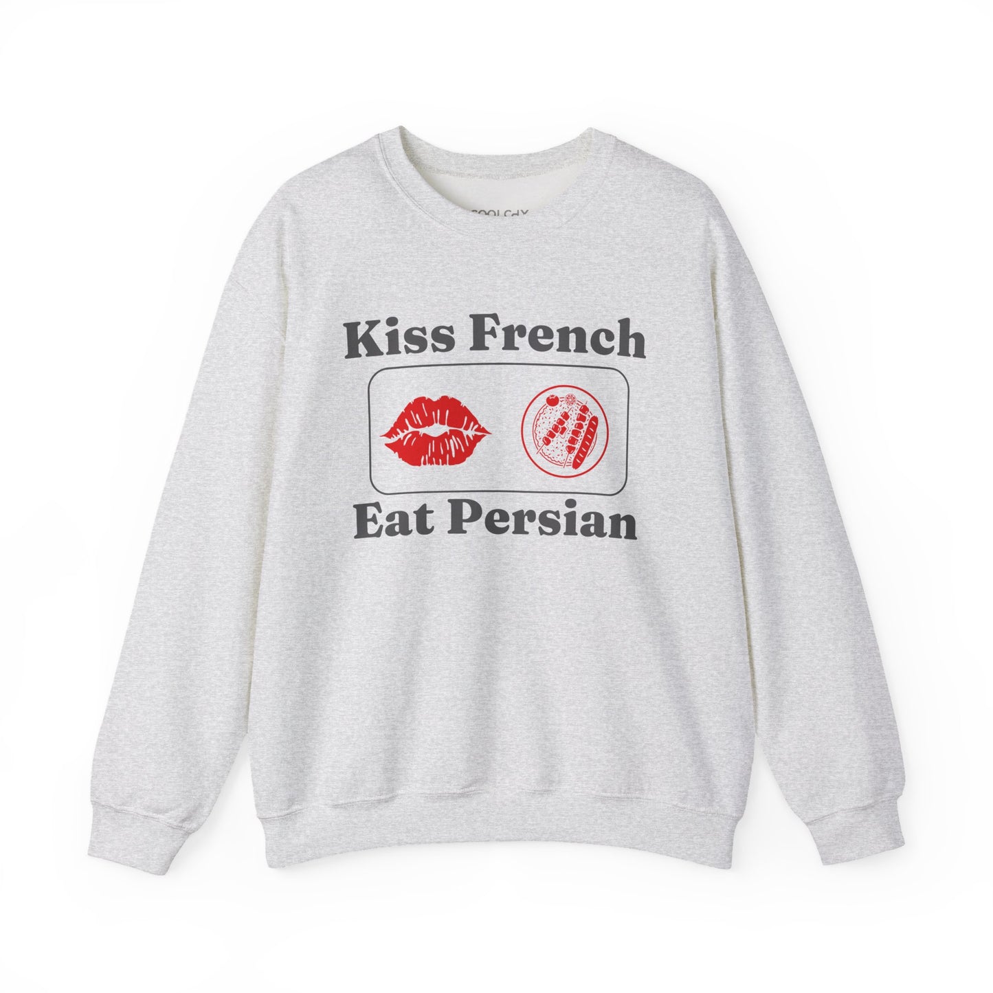 Kiss French, Eat Persian Sweatshirt