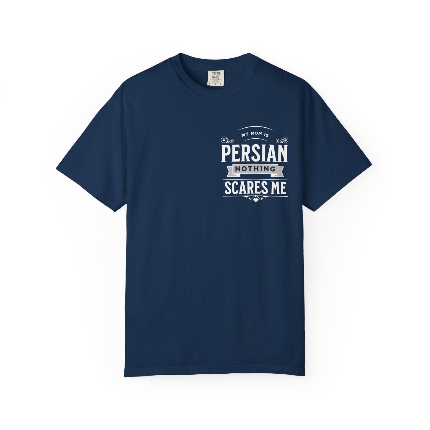 My Mom is Persian, Nothing Scares Me Premium Tee