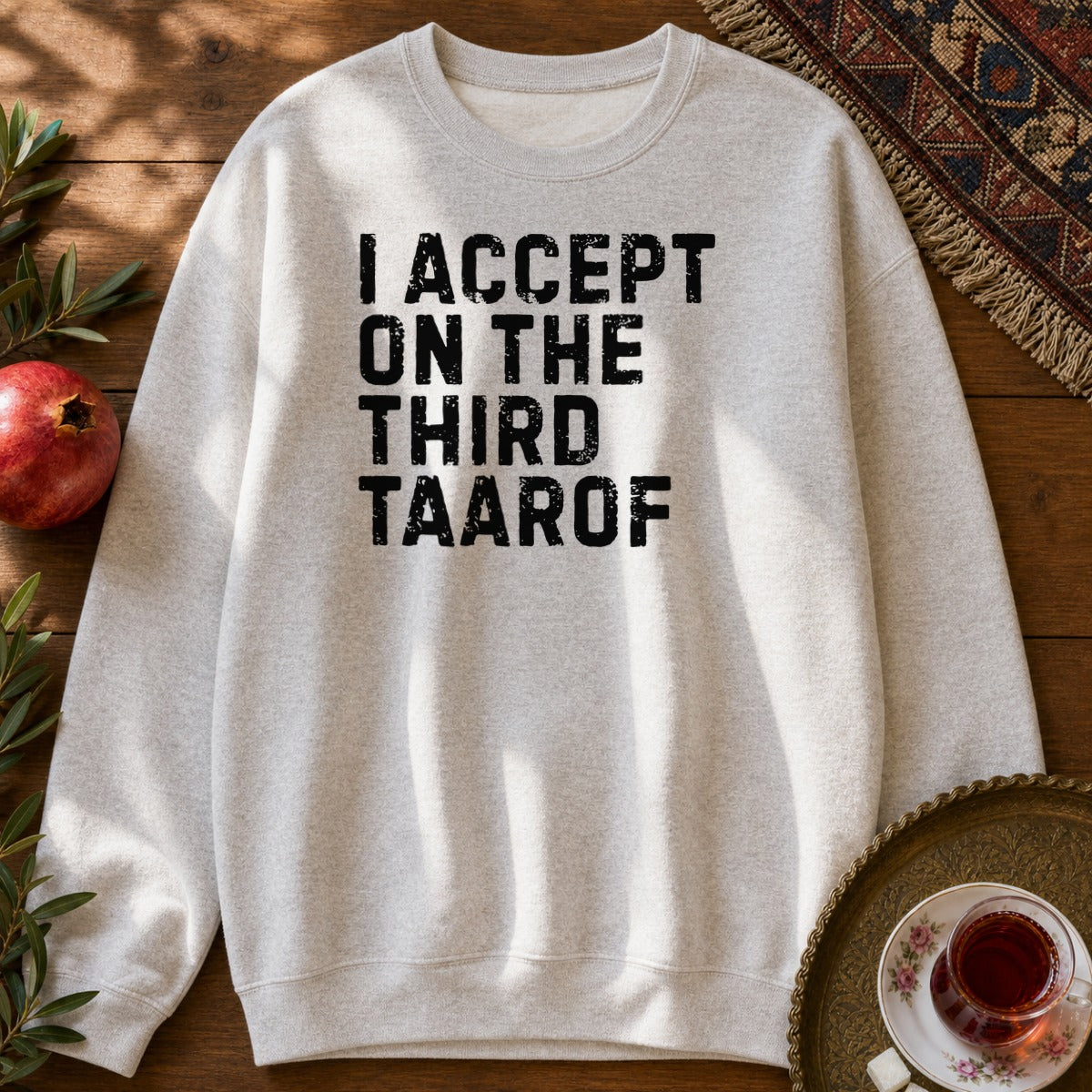 I Accept on the Third Taarof Sweatshirt - Ash