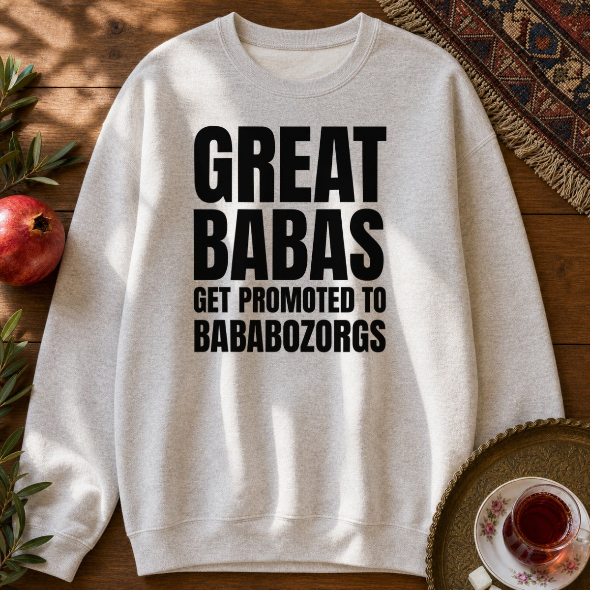 Great Babas Get Promoted to Bababozorgs Sweatshirt - Ash