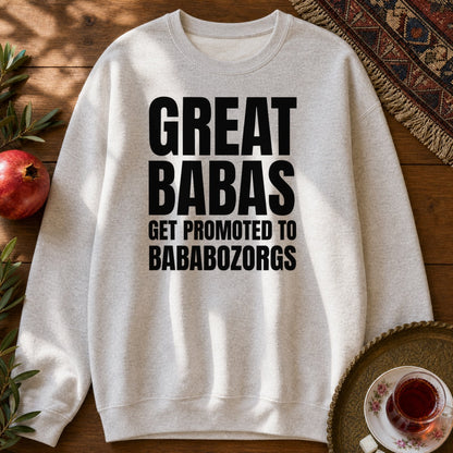 Great Babas Get Promoted to Bababozorgs Sweatshirt - Ash