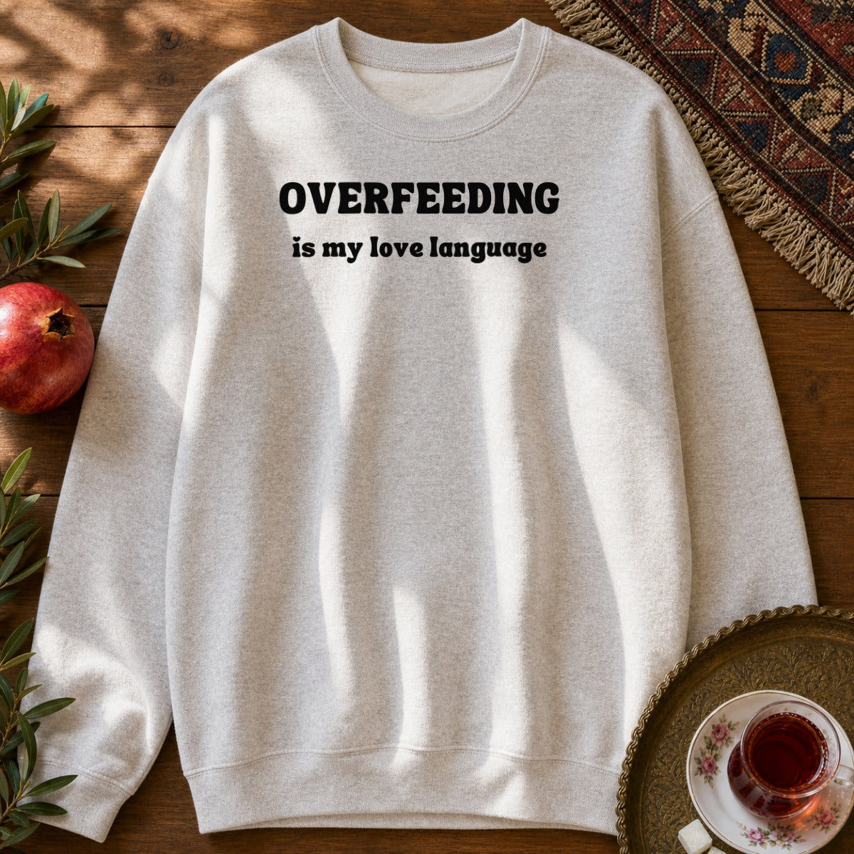 Overfeeding is My Love Language Sweatshirt - Ash
