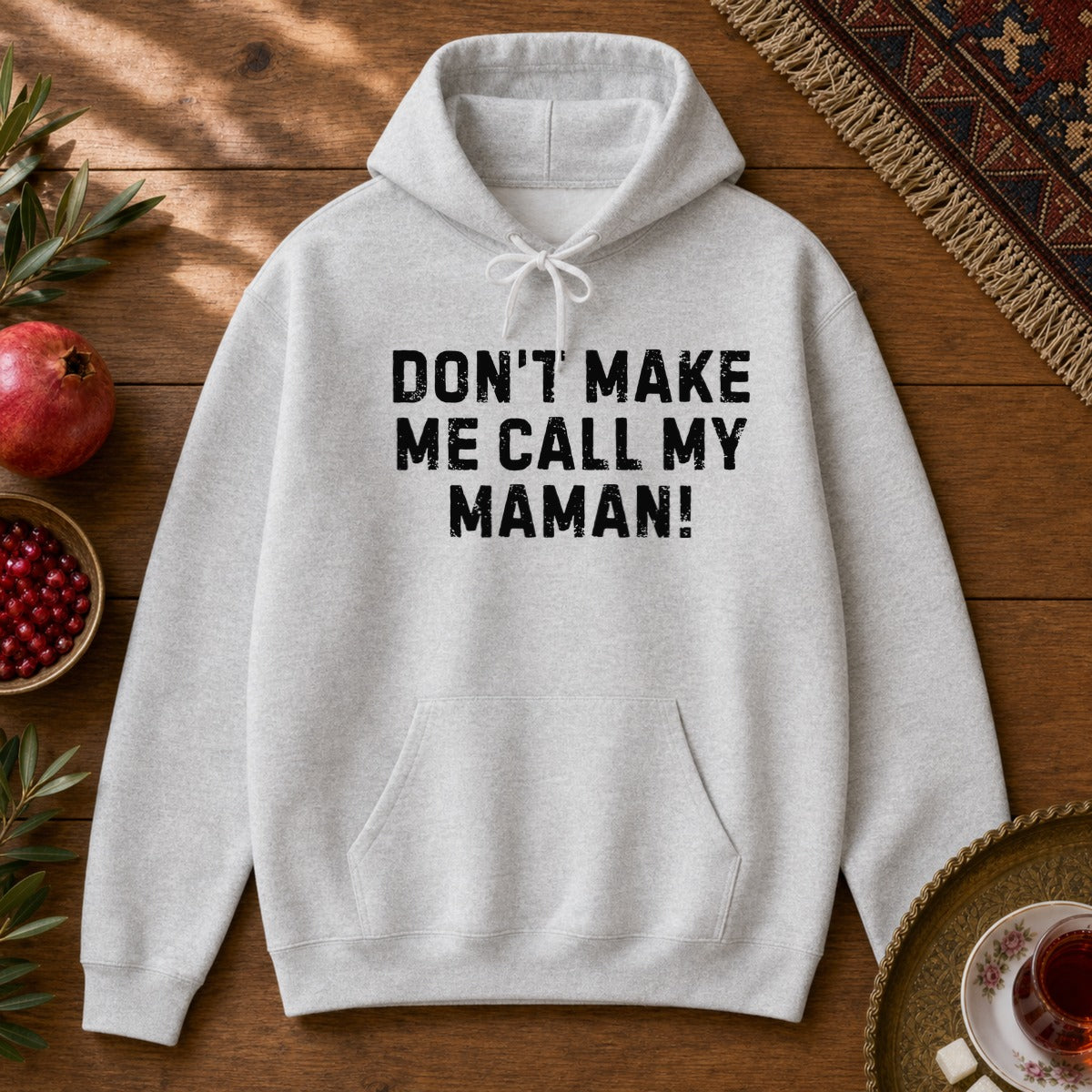 Don't Make Me Call my Maman Hoodie - Ash