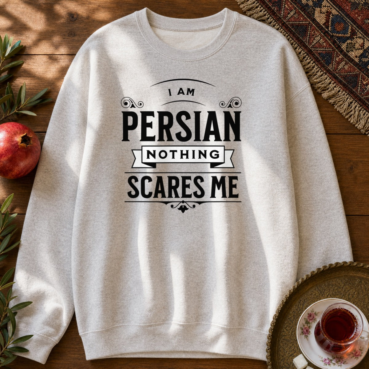 I am Persian, Nothing Scares Me Sweatshirt - Ash