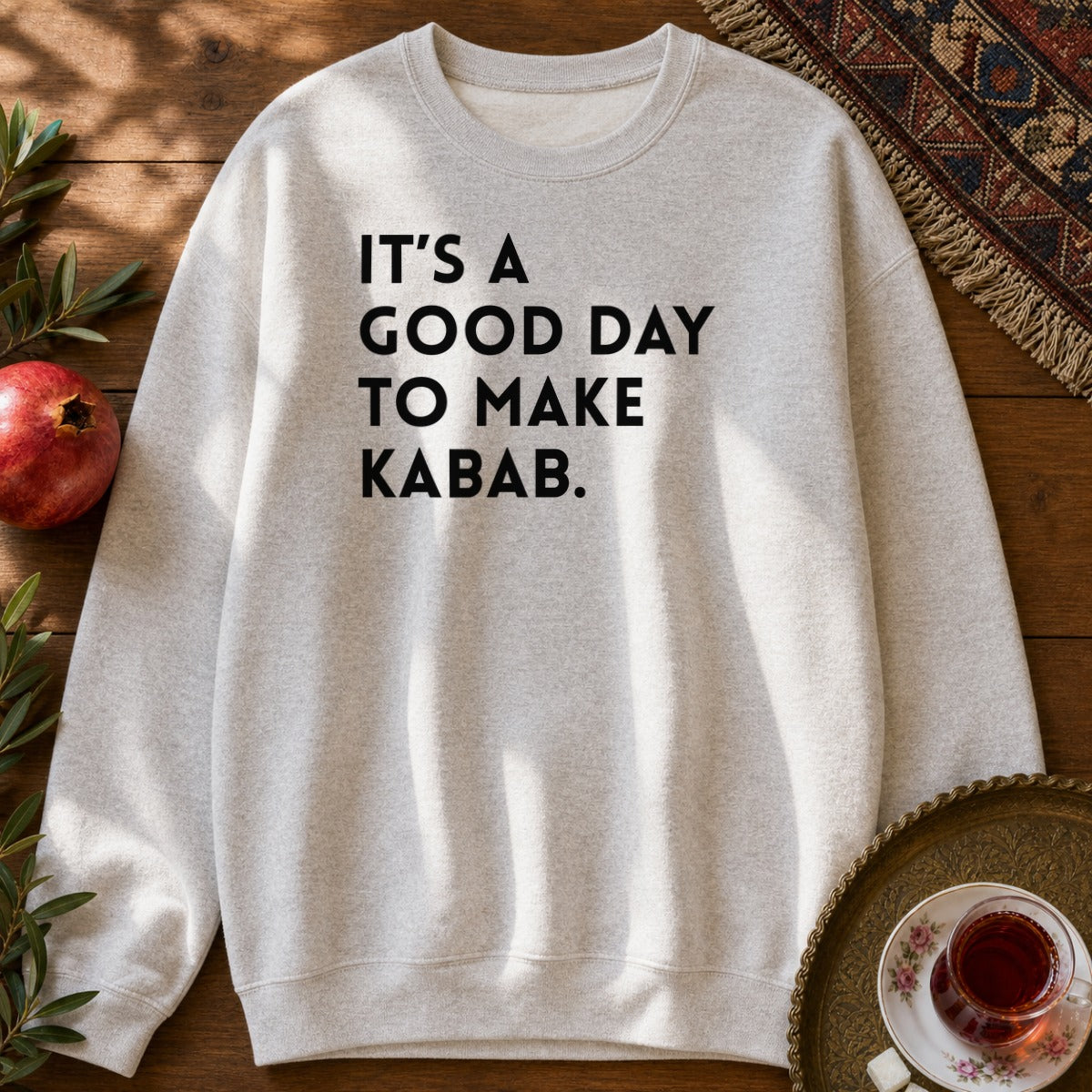 It's a good day to make Kabab. Sweatshirt - Ash