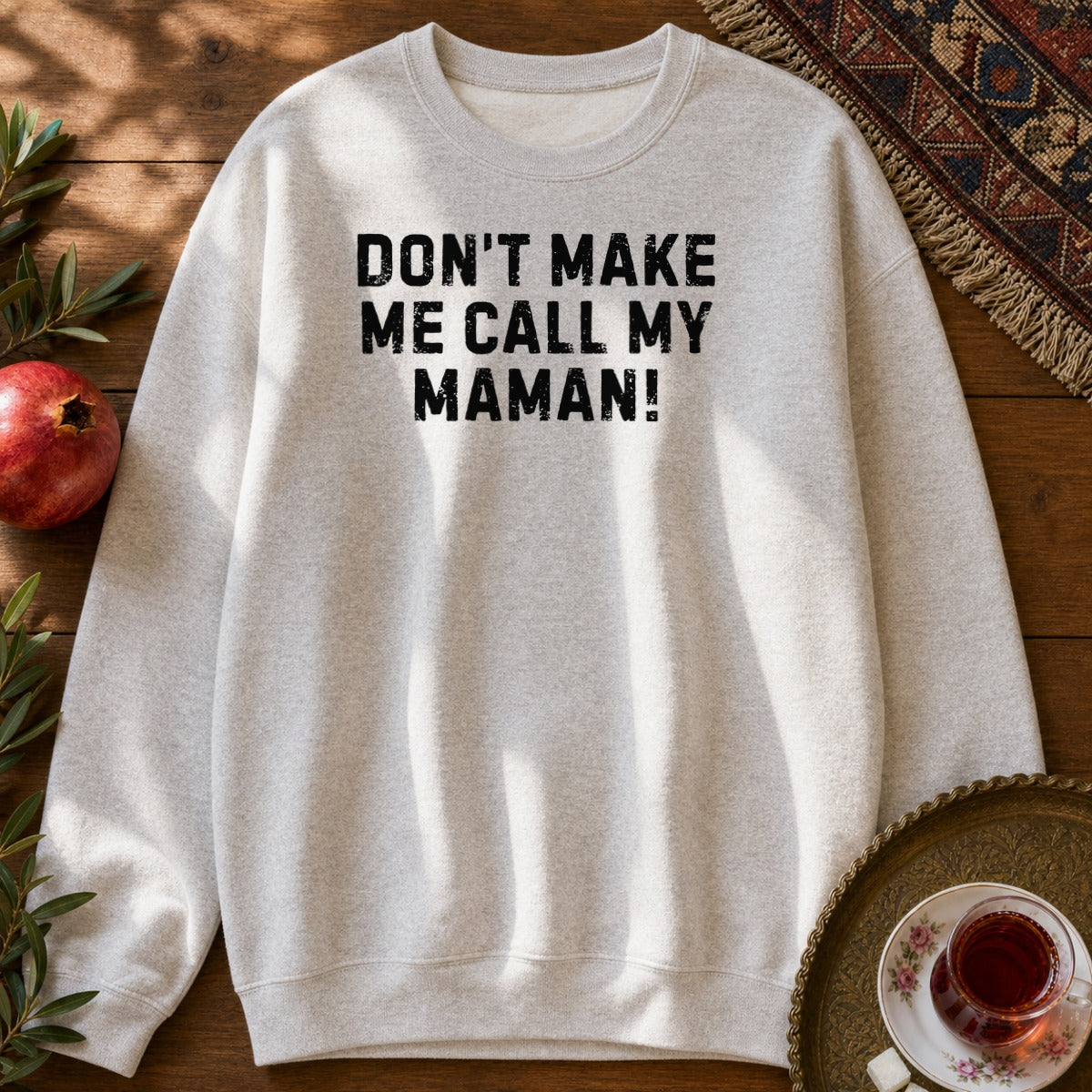 Don't Make Me Call my Maman Sweatshirt - Ash