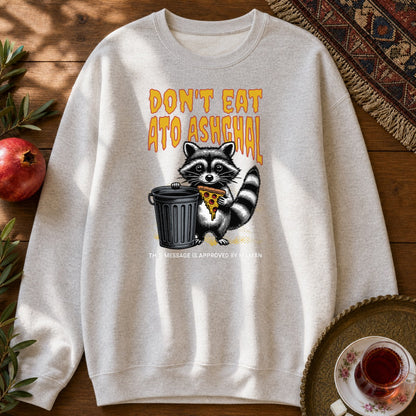 Don't Eat Ato Ashghal Sweatshirt - Ash