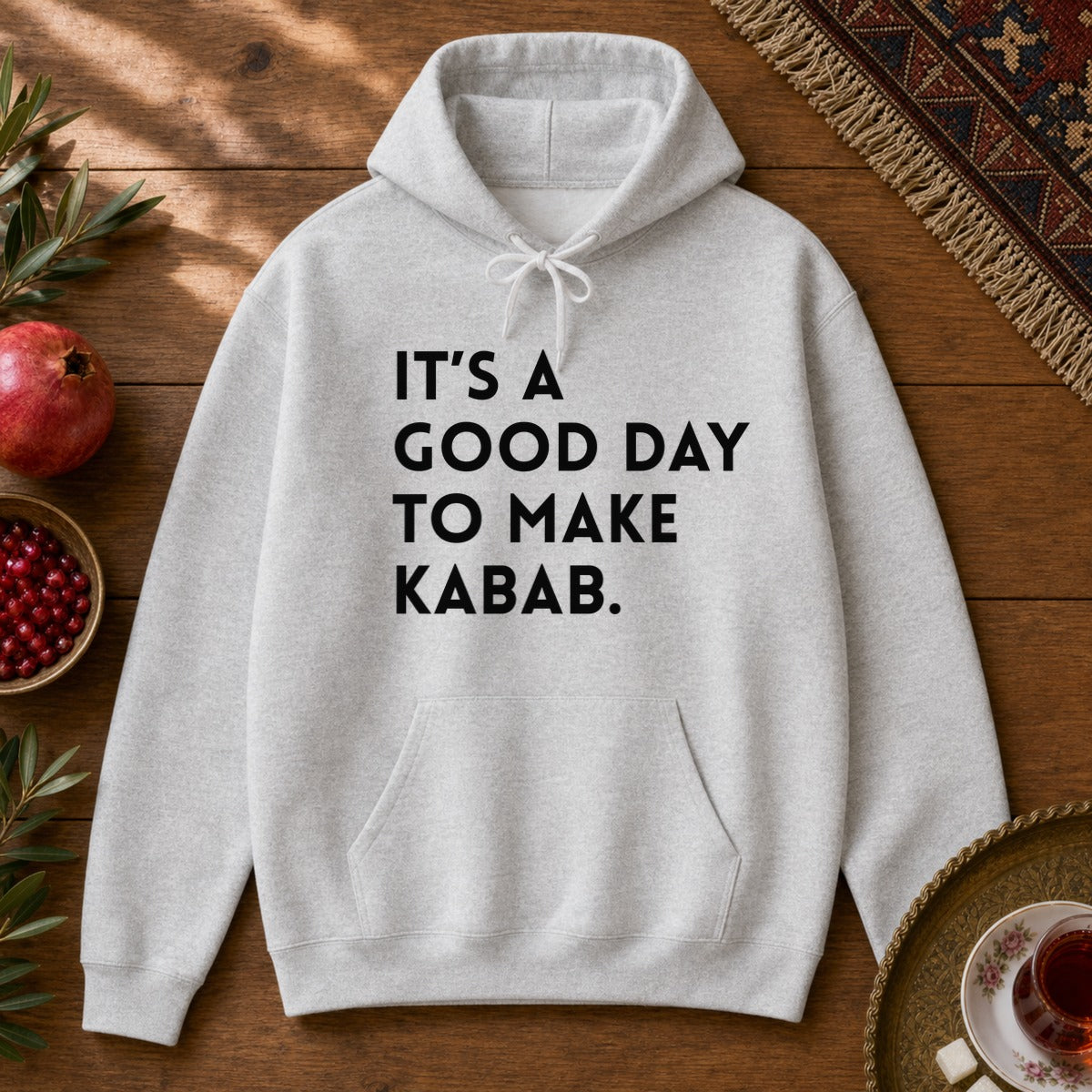 It's a good day to make Kabab. Hoodie - Ash