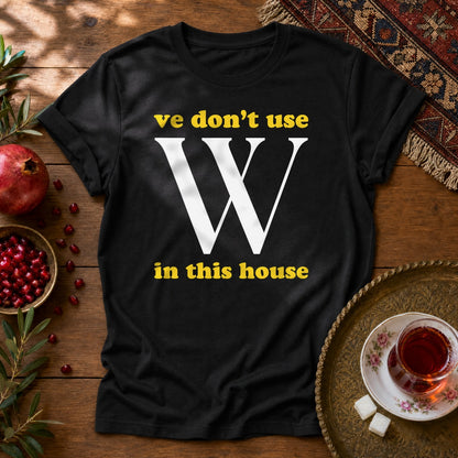Ve Don't Use W Unisex T-Shirt - Black