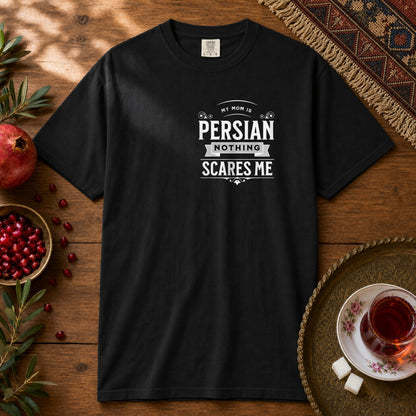 My Mom is Persian, Nothing Scares Me Premium Tee - Black