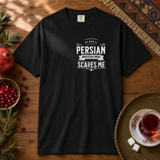 My Mom is Persian, Nothing Scares Me Premium Tee - Black