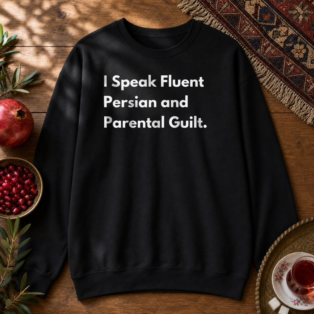 I Speak Fluent Persian and Parental Guilt Sweatshirt - Black