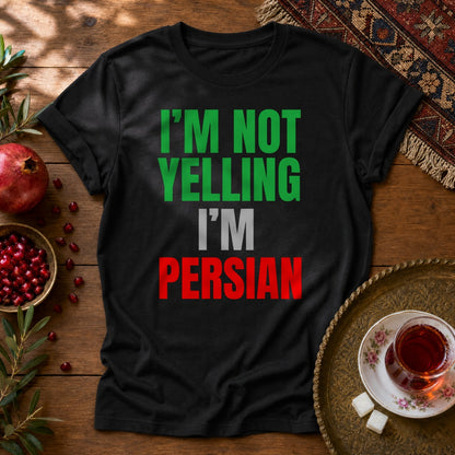 I'M NOT YELLING, I'M PERSIAN Unisex T-Shirt - Black