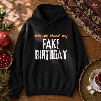 Ask me about my Fake Birthday Hoodie - Black