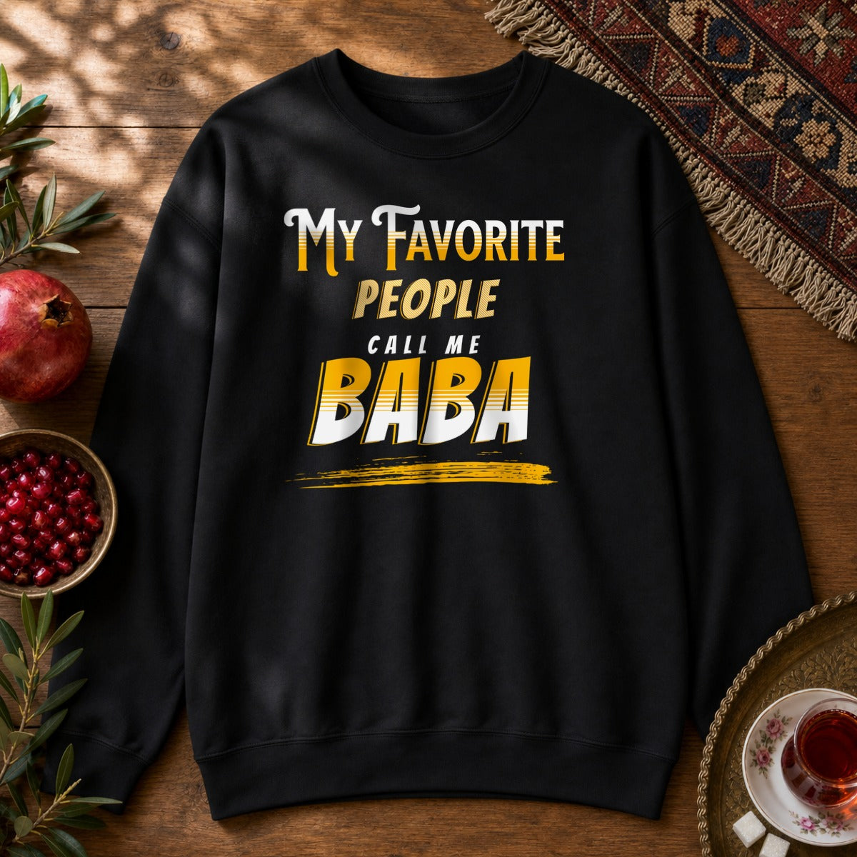 My favorite people call me Baba Sweatshirt - Black