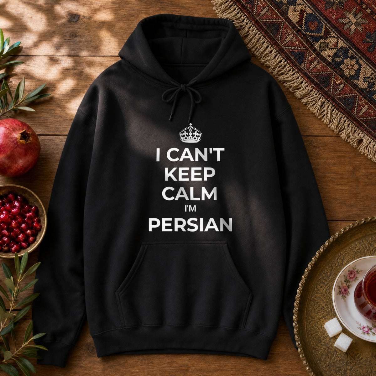 I Can't Keep Calm, I'm Persian Hoodie - Black