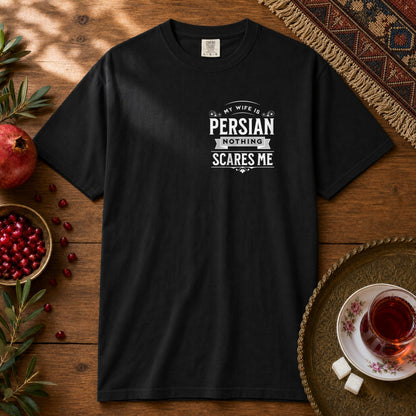 My Wife is Persian Nothing Scares Me Premium Tee - Black