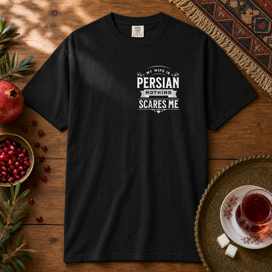 My Wife is Persian Nothing Scares Me Premium Tee - Black