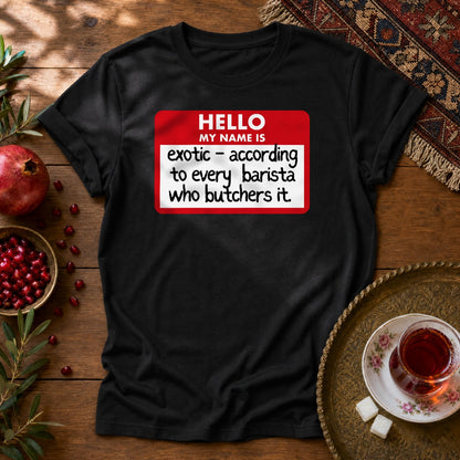 My Name Is Exotic Unisex T-Shirt - Black