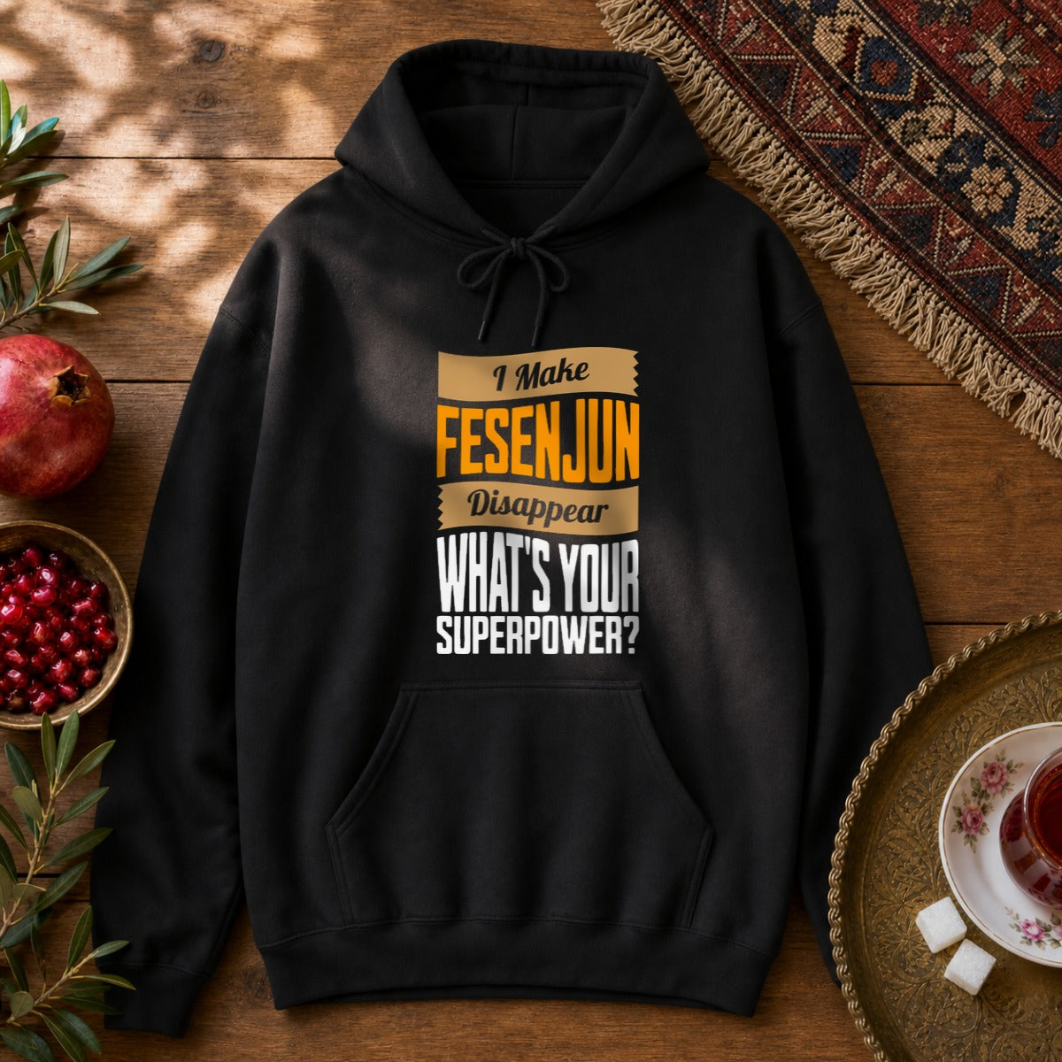 I make Fesenjun disappear Hoodie - Black