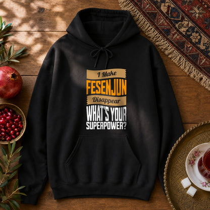 I make Fesenjun disappear Hoodie - Black