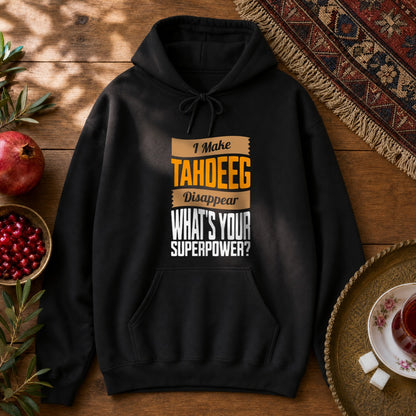 I make Tahdeeg disappear Hoodie - Black