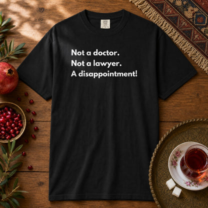 Not doctor.  Not lawyer.  A disappointment!  Premium Tee - Black
