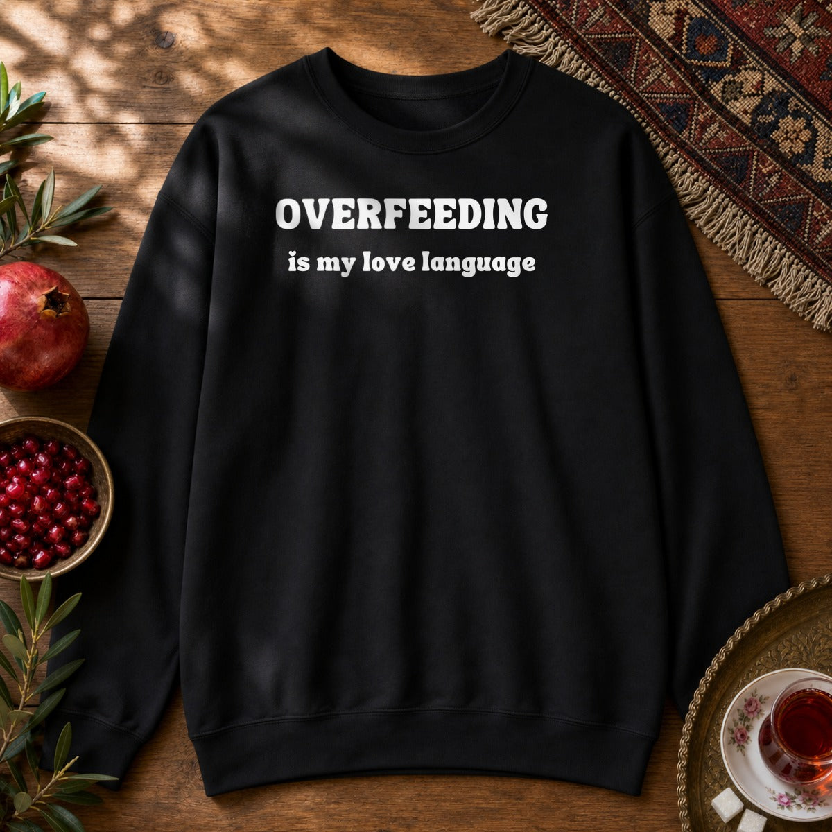 Overfeeding is My Love Language Sweatshirt - Black