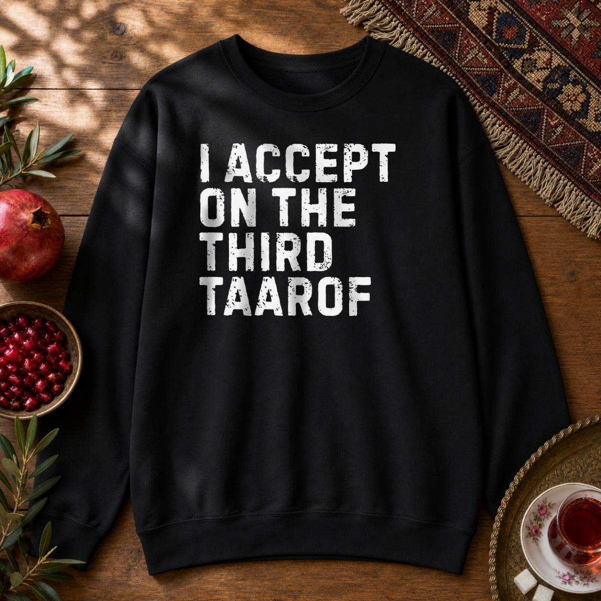 I Accept on the Third Taarof Sweatshirt - Black